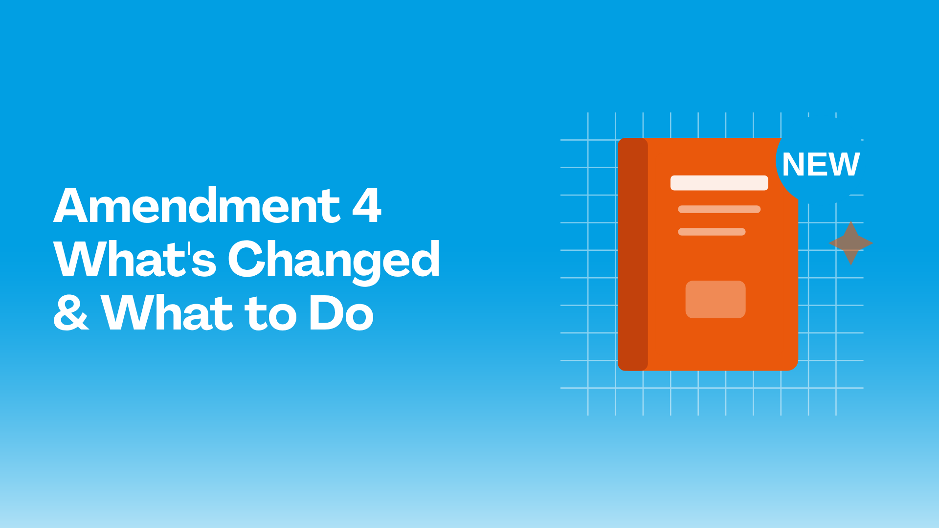 Amendment 4 - What's Changed & What to Do